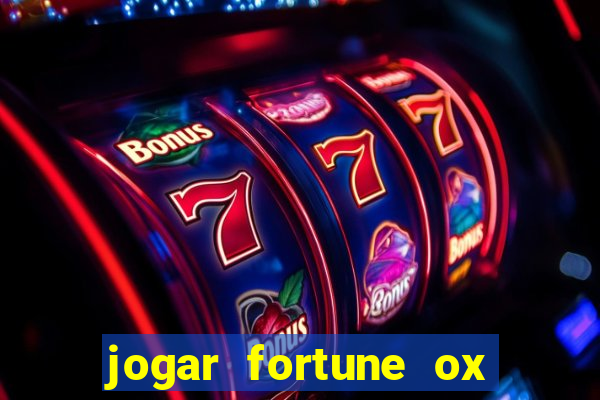 jogar fortune ox demo gratis